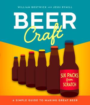 litteratur - läroböcker i ölbryggning - Beer Craft: A Simple Guide to Making Great Beer (William Bostwick & Jessi Rymill)