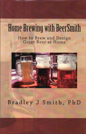 litteratur - läroböcker i ölbryggning - Home Brewing with BeerSmith (Brad Smith), 256 sidor, 2010