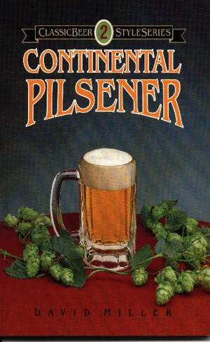 Classic Beer Style Series #2: Continental Pilsener (Dave Miller), 93 sidor, 1990