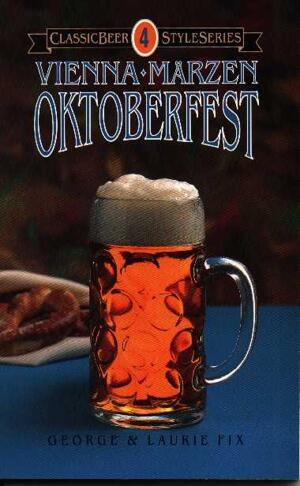 Classic Beer Style Series #4: Vienna, Märzen, Oktoberfest (Fix & Fix), 109 sidor, 1991