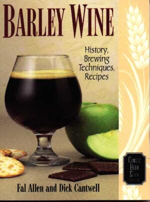 Classic Beer Style Series #11: Barley Wine (Fal Allen & Dick Cantwell), 144 sidor, 1998