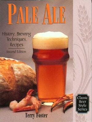 Classic Beer Style Series #16: Pale Ale, second edition (Terry Foster), 338 sidor, 1999